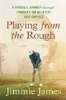 Jimmie James - Playing from the Rough