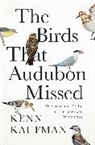 Kenn Kaufman, Kaufman Kenn - The Birds That Audubon Missed