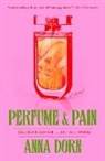 Anna Dorn - Perfume and Pain