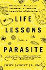 John Janovy Jr, John Janovy Jr, John Janovy Jr. - Life Lessons from a Parasite