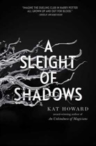 Kat Howard, Howard Kat - A Sleight of Shadows