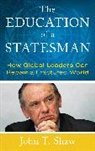 John Shaw, John T Shaw, John T. Shaw, Shaw John T. - Education of a Statesman