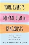 Jacqueline Corcoran, Corcoran Jacqueline - Your Child''s Mental Health Diagnosis