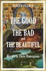 Joseph Pearce - The Good, the Bad and the Beautiful