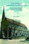 John F Quinn, John F. Quinn - Rise of Newport''s Catholics