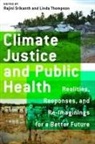 Rajini Thompson Srikanth, Rajini Srikanth, Linda Thompson - Climate Justice and Public Health