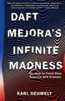 Karl Dehmelt - Daft Mejora's Infinite Madness
