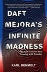 Karl Dehmelt - Daft Mejora's Infinite Madness