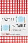 Ryan Rush - Restore the Table