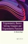 Mamta Singh - Trigonometry Basics: Solving Triangles and Trigonometric Functions