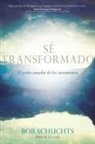 Bob Schuchts - Sé Transformado