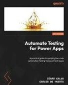 César Calvo, Carlos de Huerta - Automate Testing for Power Apps