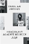 Farrukh Dhondy - Fragments Against My Ruin