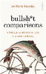 Andrew Brooks, Brooks Andrew - Bullsh*t Comparisons
