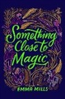 Emma Mills - Something Close to Magic