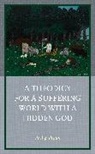 Philip Pegan - Theodicy for a Suffering World With a Hidden God
