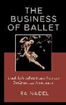 Ira Nadel, Nadel Ira - Business of Ballet
