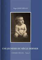 Roger Marcorelles - Une jeunesse du siècle dernier