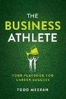 Todd Mezrah - The Business Athlete