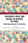 Mhairi C. (Leeds Beckett University Beaton, Mhairi C. Beaton, Anne Burke, Burke Anne, Pigga Keskitalo, Tuija Turunen - Childrens Voice and Agency in Diverse Settings