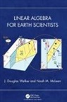 Noah M. McLean, J. Douglas Walker, J. Douglas Mclean Walker - Linear Algebra for Earth Scientists