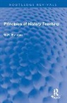 W.H. Burston, W.h. (W H Burston Deceased As Advised By Burston - Principles of History Teaching