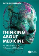 David Misselbrook, Misselbrook David - Thinking About Medicine