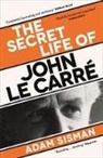 Adam Sisman - The Secret Life of John le Carré
