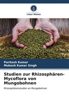 Paritosh Kumar, Mukesh Kumar Singh - Studien zur Rhizosphären-Mycoflora von Mungobohnen