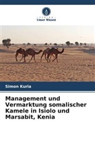 Simon Kuria - Management und Vermarktung somalischer Kamele in Isiolo und Marsabit, Kenia