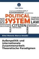 Ethel Melania Abarca Amador - Außenpolitik und internationale Zusammenarbeit: Theoretische Paradigmen