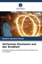 Beatriz Sánchez Pirela - Verlorene Illusionen aus der Kindheit