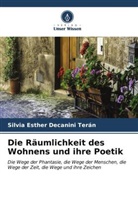 Silvia Esther Decanini Terán - Die Räumlichkeit des Wohnens und ihre Poetik