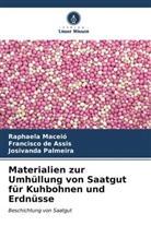 Francisco de Assis, Raphaela Maceió, Jos Palmeira, Josivanda Palmeira - Materialien zur Umhüllung von Saatgut für Kuhbohnen und Erdnüsse
