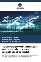 Alex Alonso, Alexis Torres Alonso, Ideleichy L Rivero, Ideleichy L. Rivero, José Mulay - Dua - Technologiekompetenzen und -standards aus angolanischer Sicht