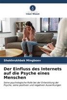 Shokhrukhbek Mingboev - Der Einfluss des Internets auf die Psyche eines Menschen