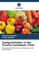 Vïctor Bonilla, Tamara Cáceres - Saatguterhalter in der Provinz Cachapoal, Chile