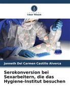 Janneth del Carmen Castillo Alverca - Serokonversion bei Sexarbeitern, die das Hygiene-Institut besuchen