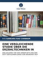 V S Sankara Rao Chinnam - EINE VERGLEICHENDE STUDIE ÜBER DIE ERZÄHLTECHNIKEN IN