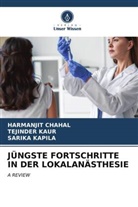Harmanjit Chahal, Sarika Kapila, Tejinder Kaur - JÜNGSTE FORTSCHRITTE IN DER LOKALANÄSTHESIE