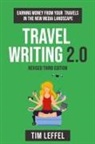 Tim Leffel - Travel Writing 2.0 (Third Edition)