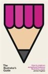 James HUGHES - The Illustrator's Guide