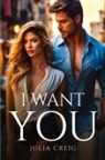 Julia Creig - I want you