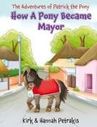 Hannah Petrakis, Kirk Petrakis, White Magic Studios - How A Pony Became Mayor