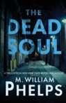 M. William Phelps - THE DEAD SOUL