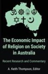 A. Keith Thompson - The Economic Impact of Religion on Society in Australia. Recent Research and Commentary