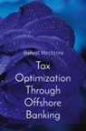 Rafeal Mechlore - Tax Optimization Through Offshore Banking