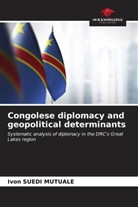 Ivon SUEDI Mutuale - Congolese diplomacy and geopolitical determinants