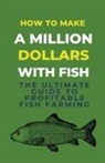 Lady Rachael - How To Make A Million Dollars With Fish