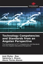 Alexis Torres Alonso, Ideleichy L. Rivero, José Mulay - Dua - Technology Competencies and Standards from an Angolan Perspective
